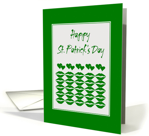 Happy St. Patricks Day With Lips And Hearts/Love and Kisses card