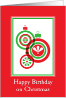 Happy Birthday on Christmas-Red And Green Ornament Design card