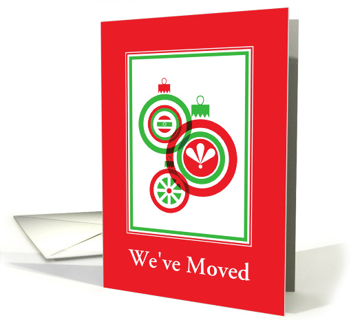 Christmas-We've Moved-Red And Green Ornaments-Custom card (1406062)