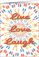 Live Love Laugh-Colorful Bursts-Orange Text card