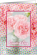 Happy Sweetest Day-Pink Carnations-Dots card