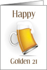 Happy Golden Birthday 21 With Foamy Beer White Background card