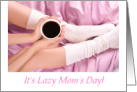 National Lazy Mom’s Day With Coffee Wearing Socks In Bed Relaxing card