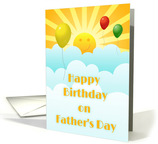 Fathers Day Birthday With Balloons Sunshine And Happy Face card