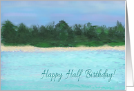 Happy Half Birthday-Island card