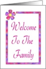 Welcome To The Family-Colorful-Flower-Design card