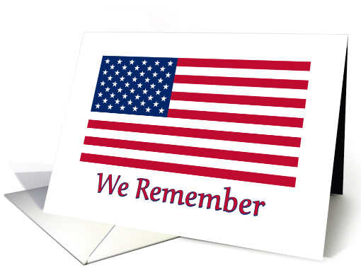 We Remember 911 With The Red White And Blue American Flag card