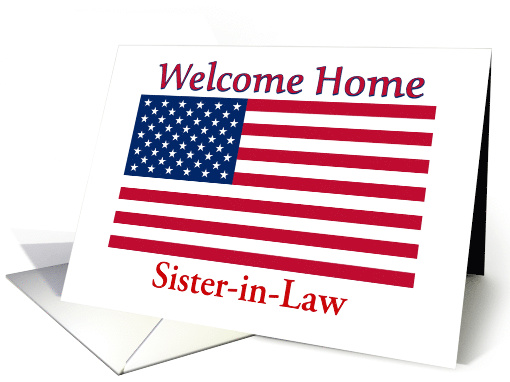 Welcome Home From Service For Sister-in-Law With American Flag card