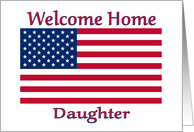Welcome Home From Service For Daughter Patriotic American Flag card