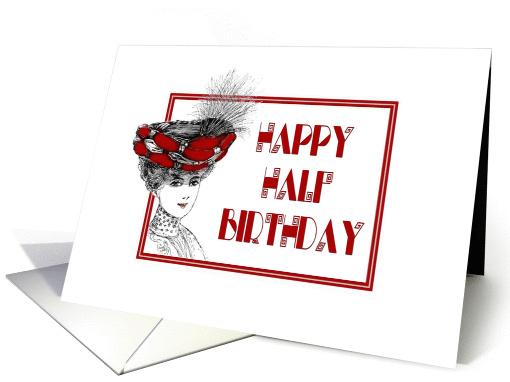 Happy Half Birthday-Victorian Lady In Red Hat-Old Fashion card