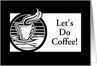 Invitation To Coffee-Coffee Drawing-Customizable Card
