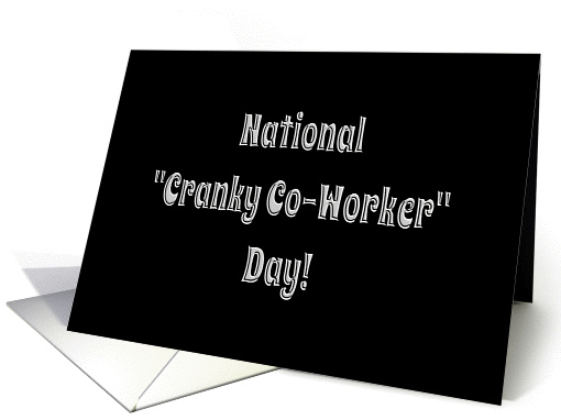 National Cranky Co-Worker Day-Embellished Look card (966657)
