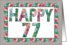 Happy 77th Birthday, Illuminated Fonts, Rose Border card