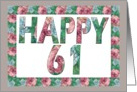 HAPPY 61 Birthday, Illuminated Fonts, Rose border card