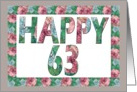 HAPPY 63 Birthday, Illuminated Fonts, Rose border card