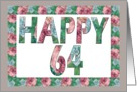 HAPPY 64 Birthday, Illuminated Fonts, Rose border card