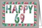 HAPPY 69 Birthday, Illuminated Fonts, Rose border card