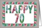 HAPPY 70 Birthday, Illuminated Fonts, Rose border card