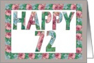 HAPPY 72 Birthday, Illuminated Fonts, Rose border card