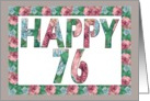 HAPPY 76 Birthday, Illuminated Fonts, Rose border card