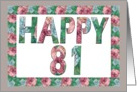 HAPPY 81 Birthday, Illuminated Fonts, Rose border card