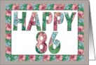 HAPPY 86 Birthday, Illuminated Fonts, Rose border card