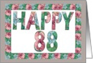 HAPPY 88 Birthday, Illuminated Fonts, Rose border card
