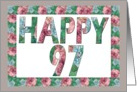 HAPPY 97 Birthday, Illuminated Fonts, Rose border card