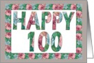 HAPPY 100 Birthday, Illuminated Fonts, Rose border card