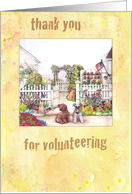 Thank You For Volunteering Pets In White Cottage Garden Illustration card