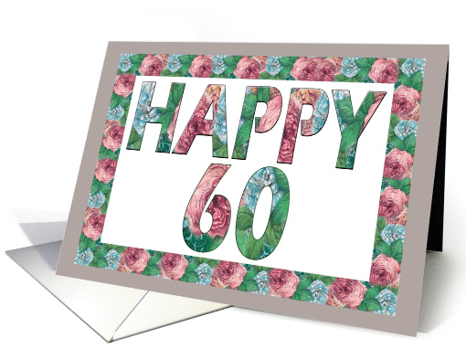 HAPPY 60 Birthday, Illuminated Fonts, Rose border card (884294)