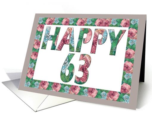 HAPPY 63 Birthday, Illuminated Fonts, Rose border card (885001)