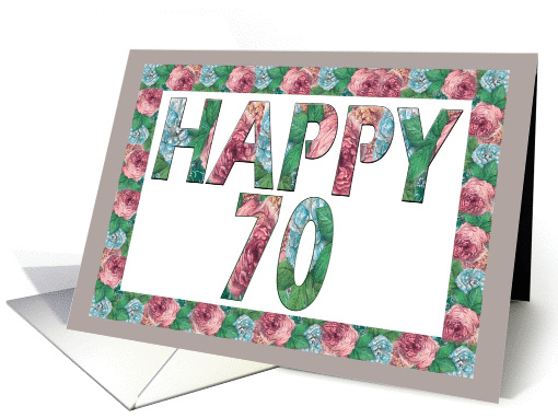 HAPPY 70 Birthday, Illuminated Fonts, Rose border card (885246)