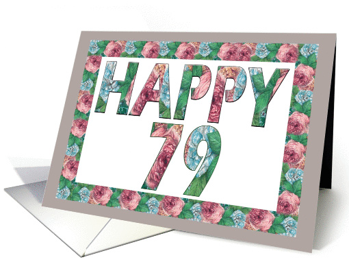 HAPPY 79 Birthday, Illuminated Fonts, Rose border card (885477)