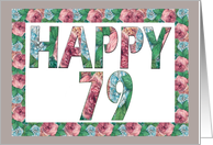 HAPPY 79 Birthday, Illuminated Fonts, Rose border card
