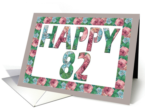 HAPPY 82 Birthday, Illuminated Fonts, Rose border card (885654)