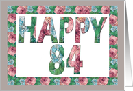 HAPPY 84 Birthday, Illuminated Fonts, Rose border card