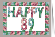 HAPPY 89 Birthday, Illuminated Fonts, Rose border card