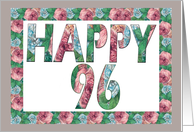 HAPPY 96 Birthday, Illuminated Fonts, Rose border card