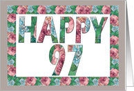 HAPPY 97 Birthday, Illuminated Fonts, Rose border card