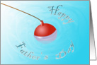 Happy Father’s Day - Fishing Bobber card