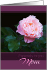 Especially for you Mom Pink Rose Birthday card