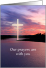Sunset Cross Our prayers are with you Loss of father card