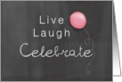 Chalkboard Birthday balloon Live Laugh Celebrate card