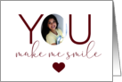 YOU Make Me Smile Valentine Photo card