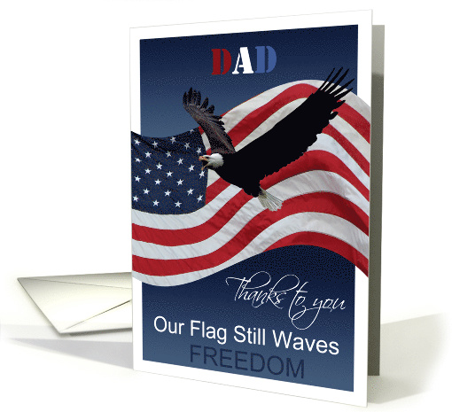 Dad Thanks to you Our Flag still waves freedom Veterans Day card