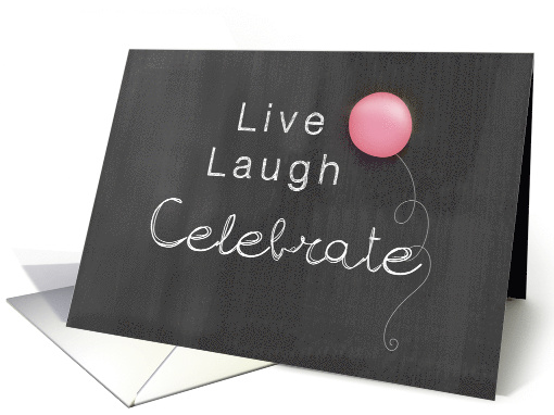 Chalkboard Birthday balloon Live Laugh Celebrate card (1452122)