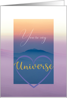 You are My Universe...