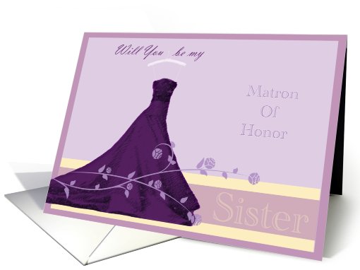 Sister Will you be my Matron Of Honor card (462345)