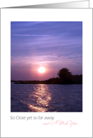 Sunset So close yet so far I miss you blank card